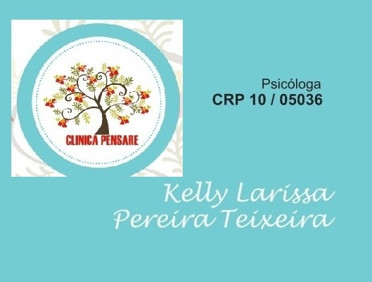 PSICÓLOGA KELLY LARISSA PEREIRA TEIXEIRA - Psicólogos - Castanhal, PA